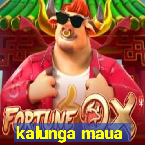 kalunga maua